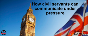 How civil servants can communicate under pressure