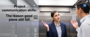 Project lead answering a colleague’s question in an office lift, with the text “Project communication skills: the reason good plans still fail”