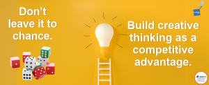Yellow banner showing a pile of red, green and white dice on the left and a white lightbulb above a small ladder in the centre. Text reads “Don’t leave it to chance” and “Build creative thinking as a competitive advantage.” The Indigo and de Bono Authorised Distributor logos appear in the corners.